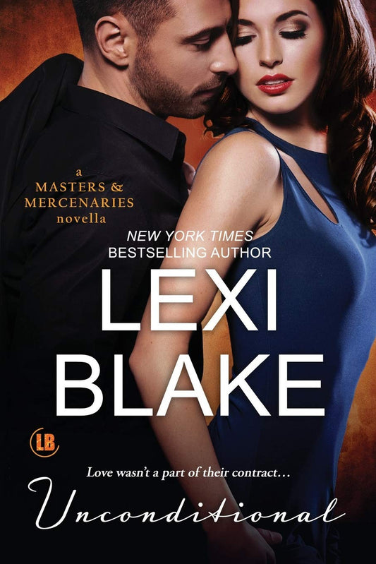 Unconditional: A Masters and Mercenaries Novella [Paperback] Blake, Lexi