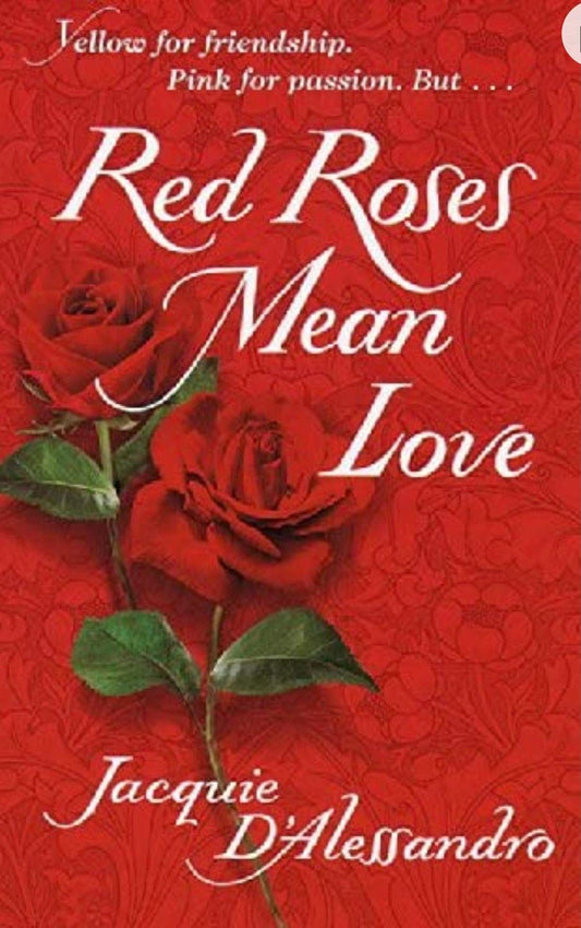 Red Roses Mean Love D'Alessandro, Jacquie