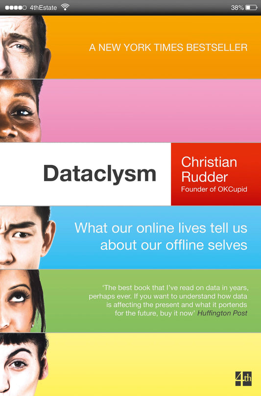 Dataclysm: What Our Online Lives Tell Us About Our Offline Selves [Paperback] Rudder, Christian