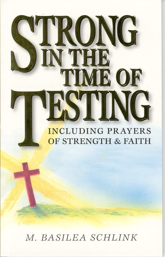 Strong in the Time of Testing: Including Prayers of Strength and Faith Schlink, Basilea