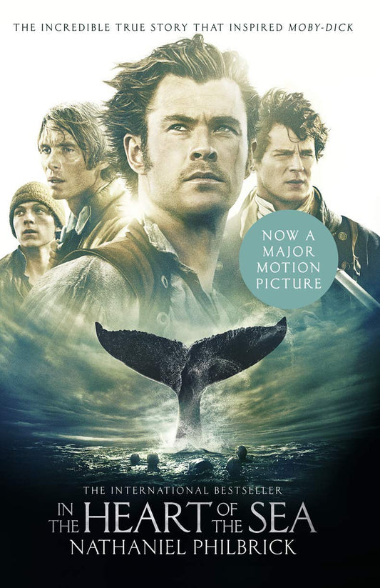 In the Heart of the Sea: The Epic True Story That Inspired 'Moby Dick' [Film Tie-in Edition] [Paperback] Philbrick, Nathaniel