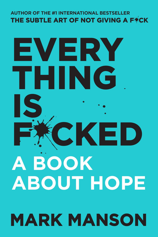 Everything Is F*cked: A Book About Hope [Paperback] Manson, Mark