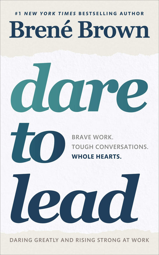 Dare to Lead: Brave Work. Tough Conversations. Whole Hearts. [Unknown Binding] Brown, Bren?