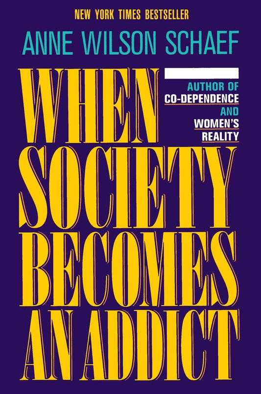 When Society Becomes an Addict [Paperback] Schaef Ph.D., Anne Wilson