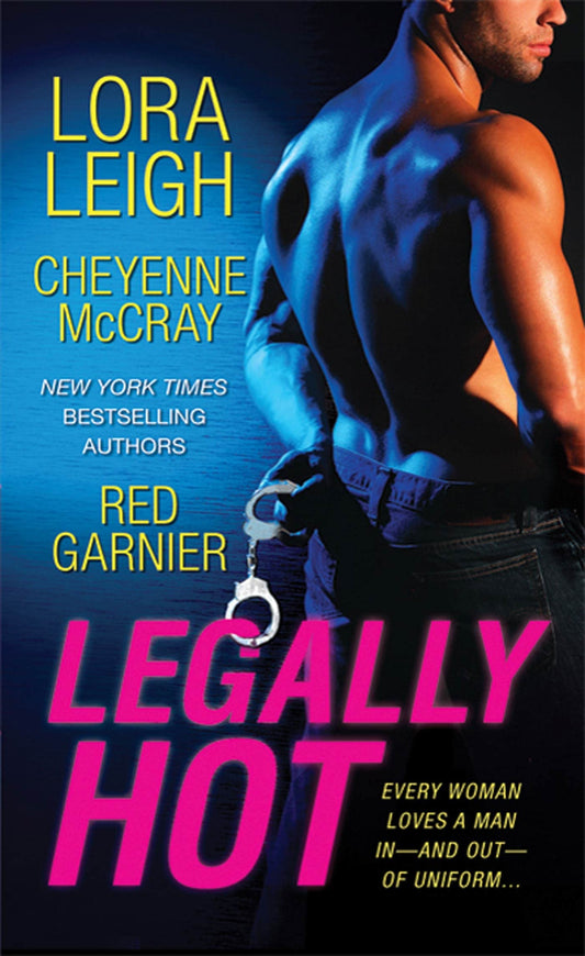 Legally Hot [Mass Market Paperback] McCray, Cheyenne; Leigh, Lora and Garnier, Red