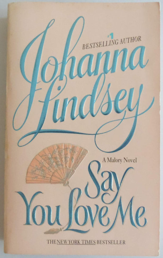 Say You Love Me: 5 [Mass Market Paperback] Lindsey, Johanna