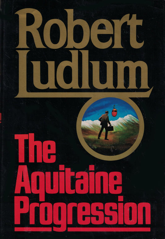 The Aquitaine Progression Robert Ludlum; Radom House and Jacket by Paul Bacon