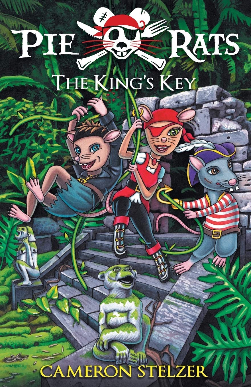 The King's Key: Pie Rats Book 2 [Paperback] Stelzer, Cameron Paul