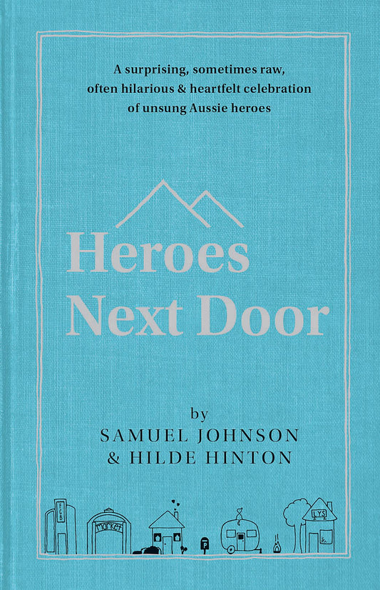 Heroes Next Door [Hardcover] Johnson, Samuel and Hinton, Hilde