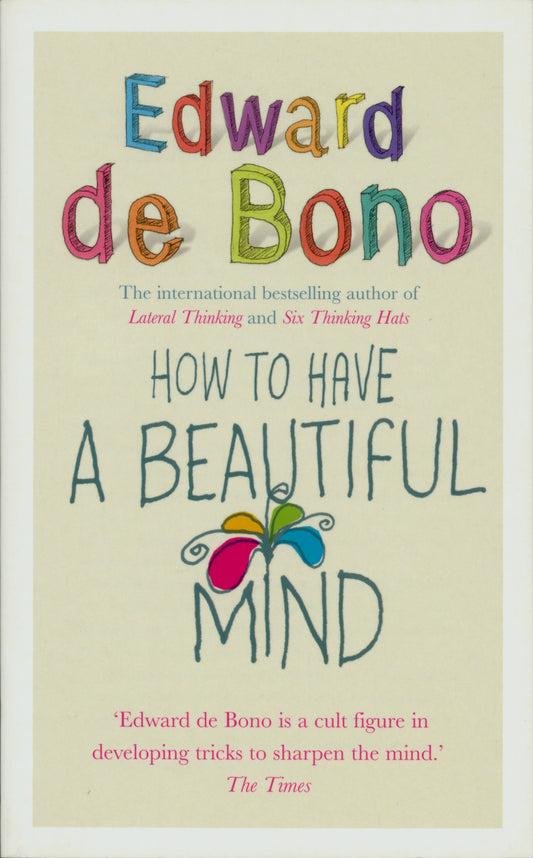 How To Have A Beautiful Mind [Paperback] de Bono, Edward