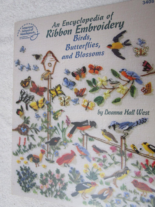 An Encyclopedia of Ribbon Embroidery Birds, Butterflies, and Blossoms by Deanna Hall West (1996-08-02) [Paperback]