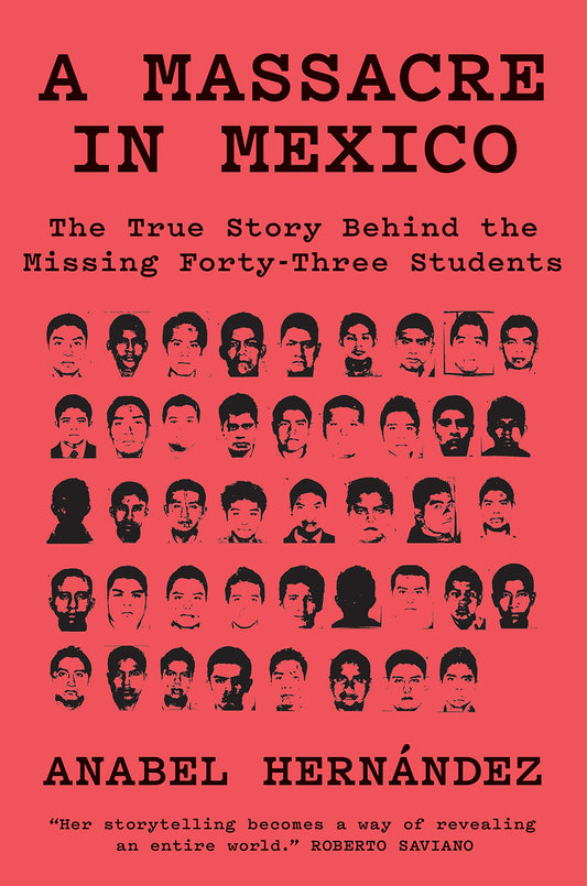 A Massacre in Mexico: The True Story Behind the Missing Forty Three