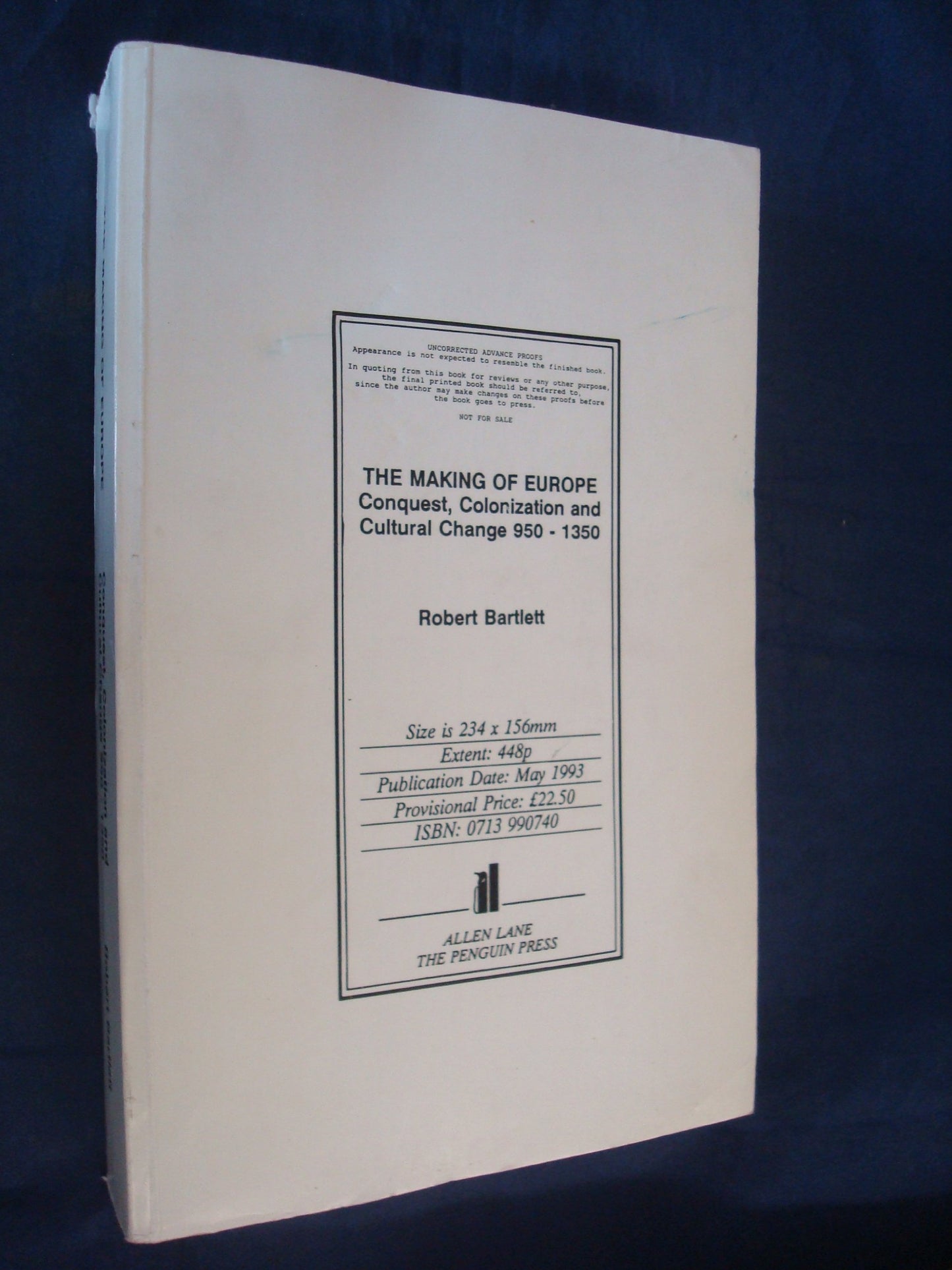 The Making of Europe: Conquest, Colonization And Cultural Change 950-1350 Bartlett, Robert