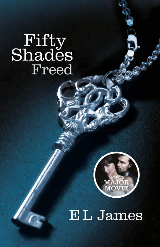 Fifty Shades Freed: The #1 Sunday Times bestseller [Paperback] James, E L