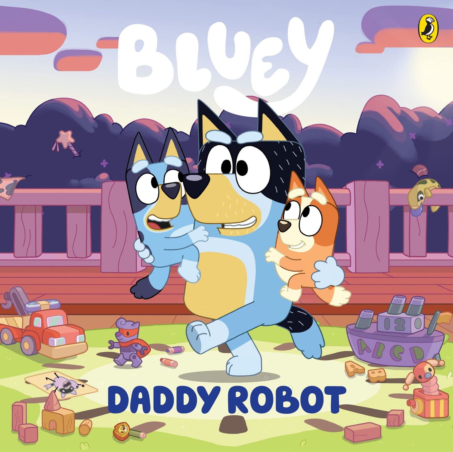 Bluey: Daddy Robot: A Father's Day Book [Board book] Bluey