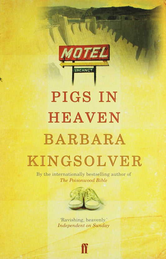 Pigs in Heaven: Author of Demon Copperhead, Winner of the Women’s Prize for Fiction Kingsolver, Barbara