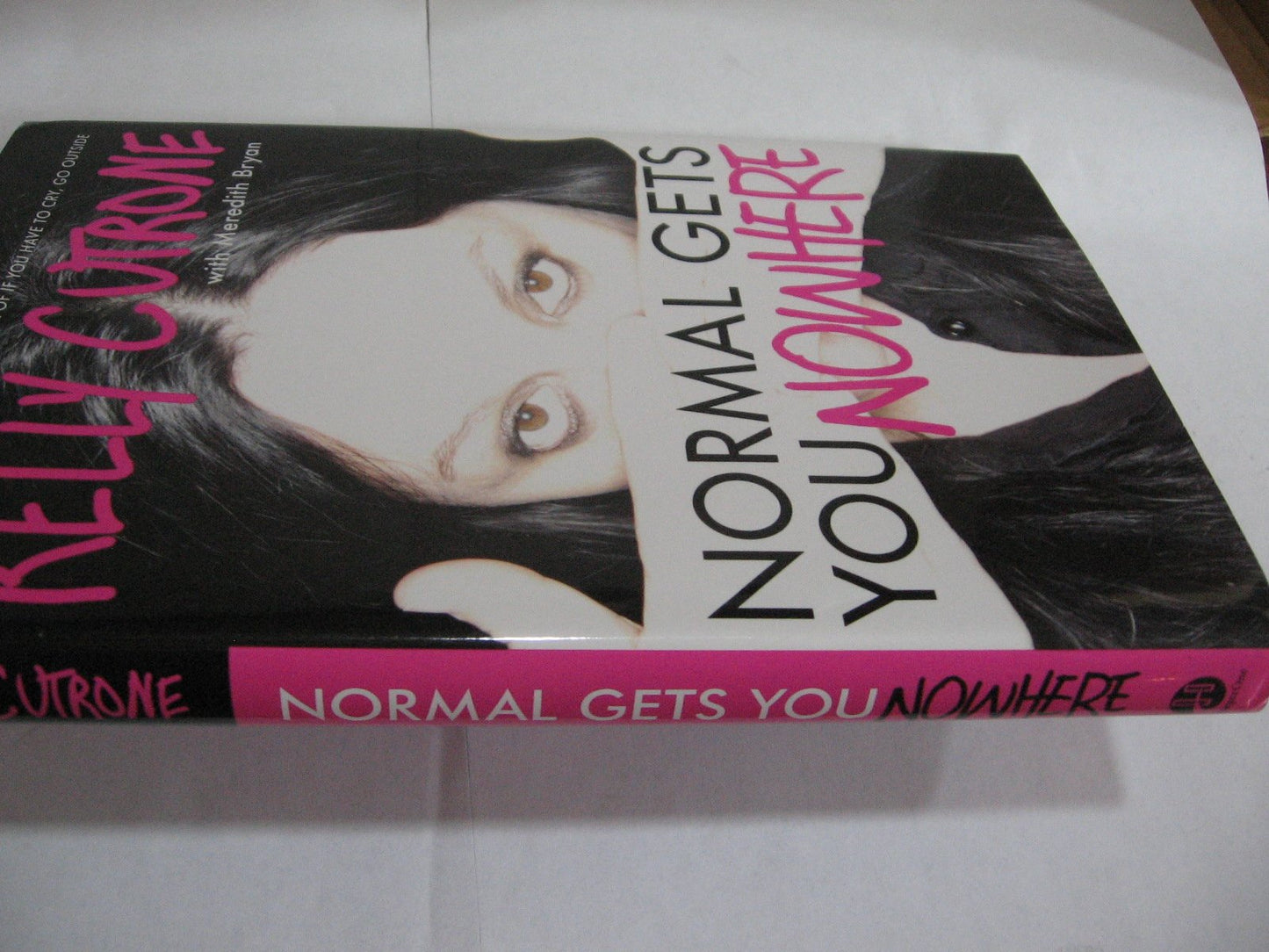 Normal Gets You Nowhere [Hardcover] Meredith Bryan and Kelly Cutrone