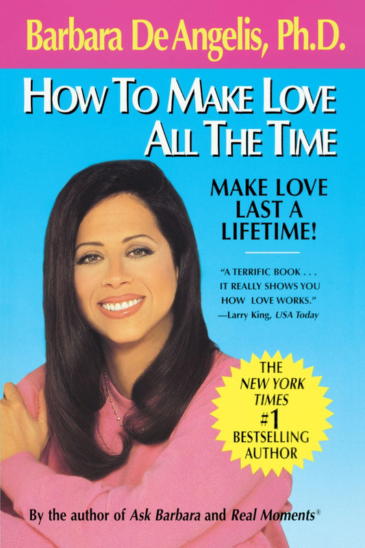 How to Make Love All the Time De Angelis, Barbara
