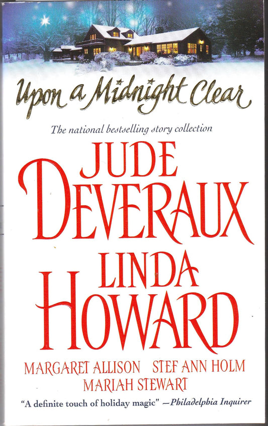 Upon a Midnight Clear : A Delightful Collection of Heartwarming Holiday Stories : The Teacher / Christmas Magic / Jolly Holly / If Only in My Dreams / White Out Deveraux, Jude; Howard, Linda; Allison, Margaret and et al
