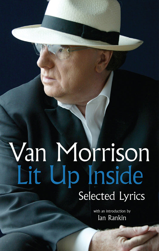 Lit Up Inside: Selected Lyrics of Van Morrison [Paperback] Morrison, Van and Rankin, Ian