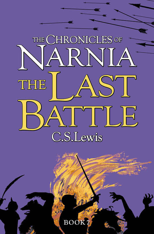 The Last Battle: The epic conclusion of the classic childrenâ€™s book series by C.S. Lewis [Paperback] Lewis, C s