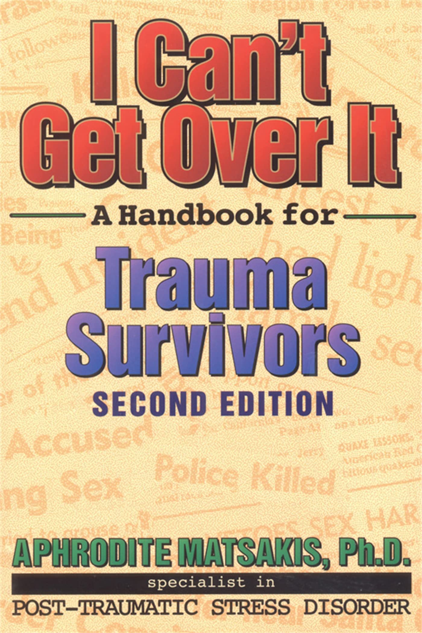 I Can't Get Over It: A Handbook for Trauma Survivors [Paperback] Matsakis PhD, Aphrodite T