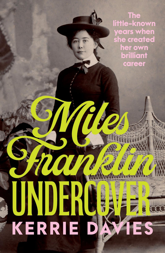 Miles Franklin Undercover: The little-known years when she created her own brilliant career [Paperback] Davies, Kerrie