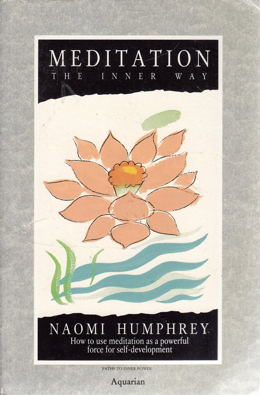 Meditation: The Inner Way Humphrey, Naomi