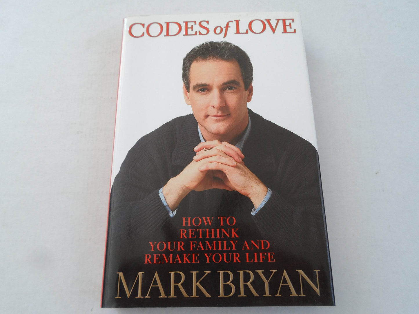 Codes of Love: How to Rethink Your Family and Remake Your Life Bryan, Mark A.