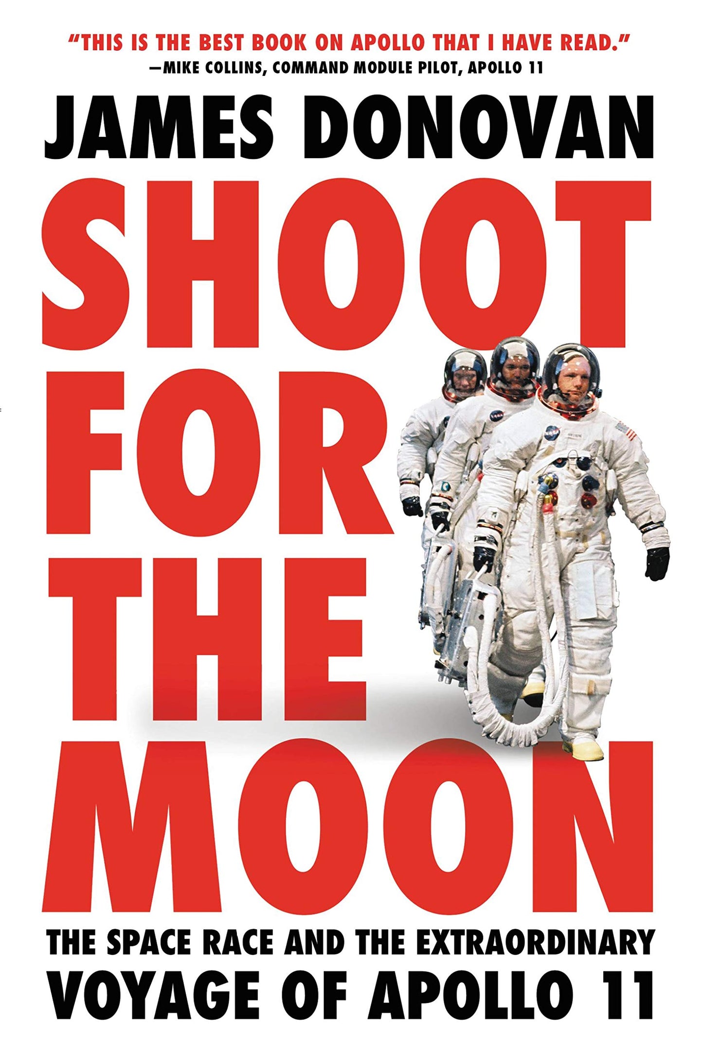 Shoot for the Moon: The Space Race and the Extraordinary Voyage of Apollo 11 [Paperback] Donovan, James