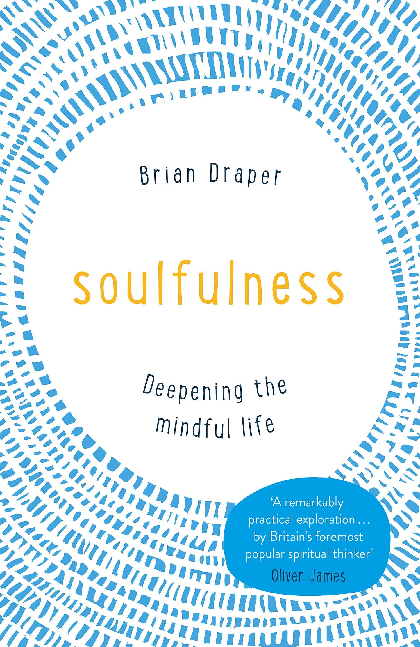 Soulfulness: Deepening the Mindful Life [Paperback] Draper, Brian