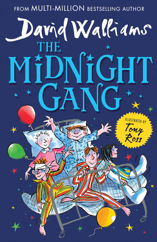 The Midnight Gang: A funny, magical adventure book great for kids ages 9+ from the Sunday Times bestseller [Paperback] Walliams, David and Ross, Tony