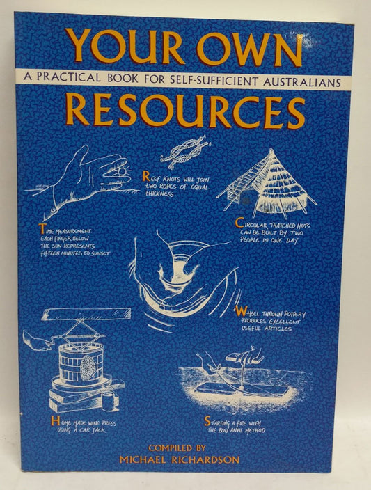 Your Own Resources. A Practical Book for the Self-sufficient People in Australia [Paperback]