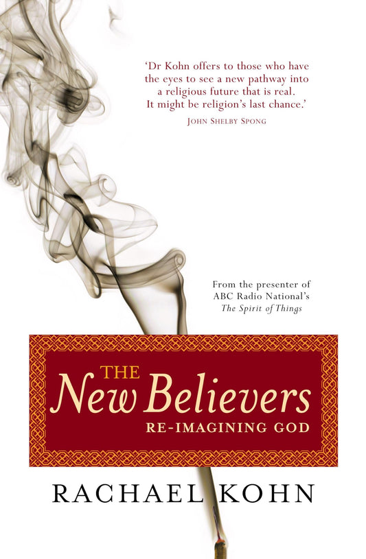 The New Believers: Re-Imagining God [Paperback] Kohn, Rachael
