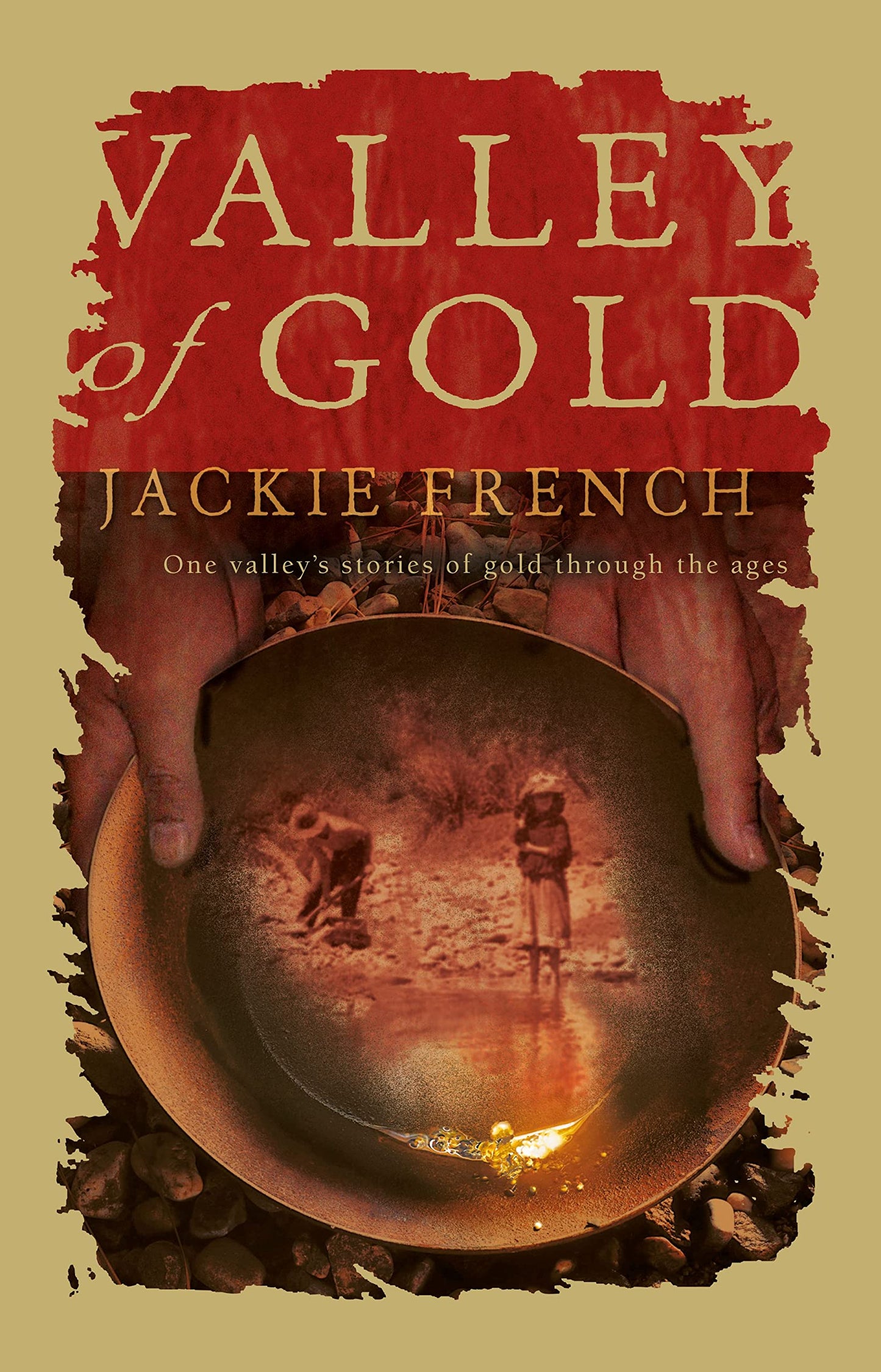 Valley of Gold: One Valley's Stories of Gold Through the Ages [Paperback] French, Jackie
