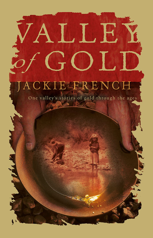 Valley of Gold: One Valley's Stories of Gold Through the Ages [Paperback] French, Jackie