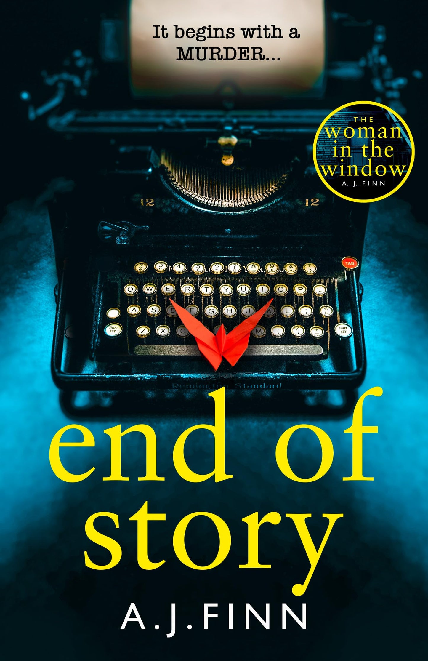 End of Story: The psychological crime thriller you wonâ€™t want to miss from the No.1 Sunday Times bestselling author of The Woman in the Window [Paperback] Finn, A J