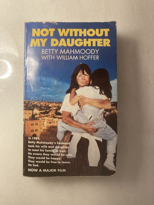 Not Without My Daughter Mahmoody, Betty