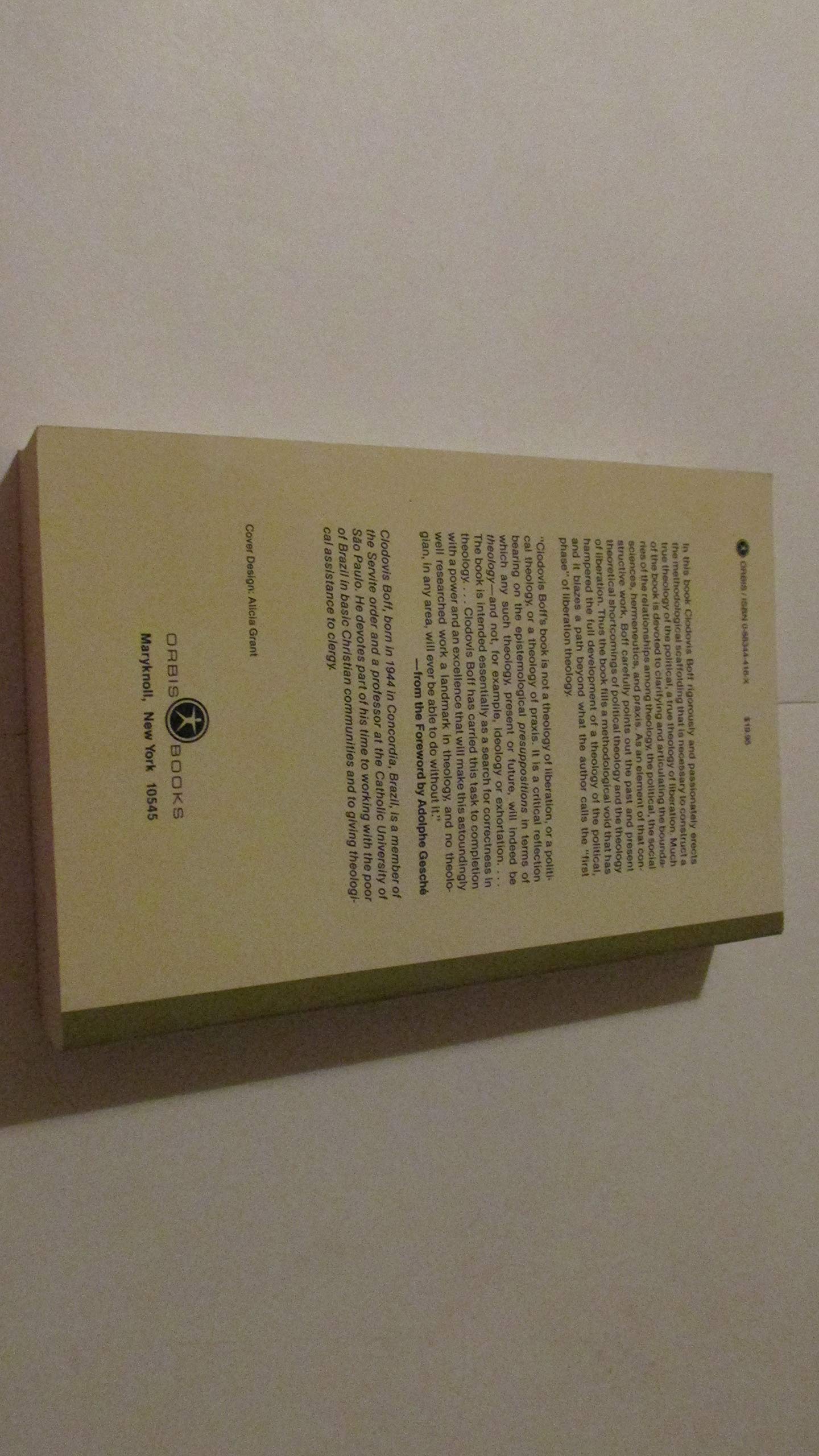 Theology and Praxis: Epistemological Foundations Boff, Clodovis and Barr, R.