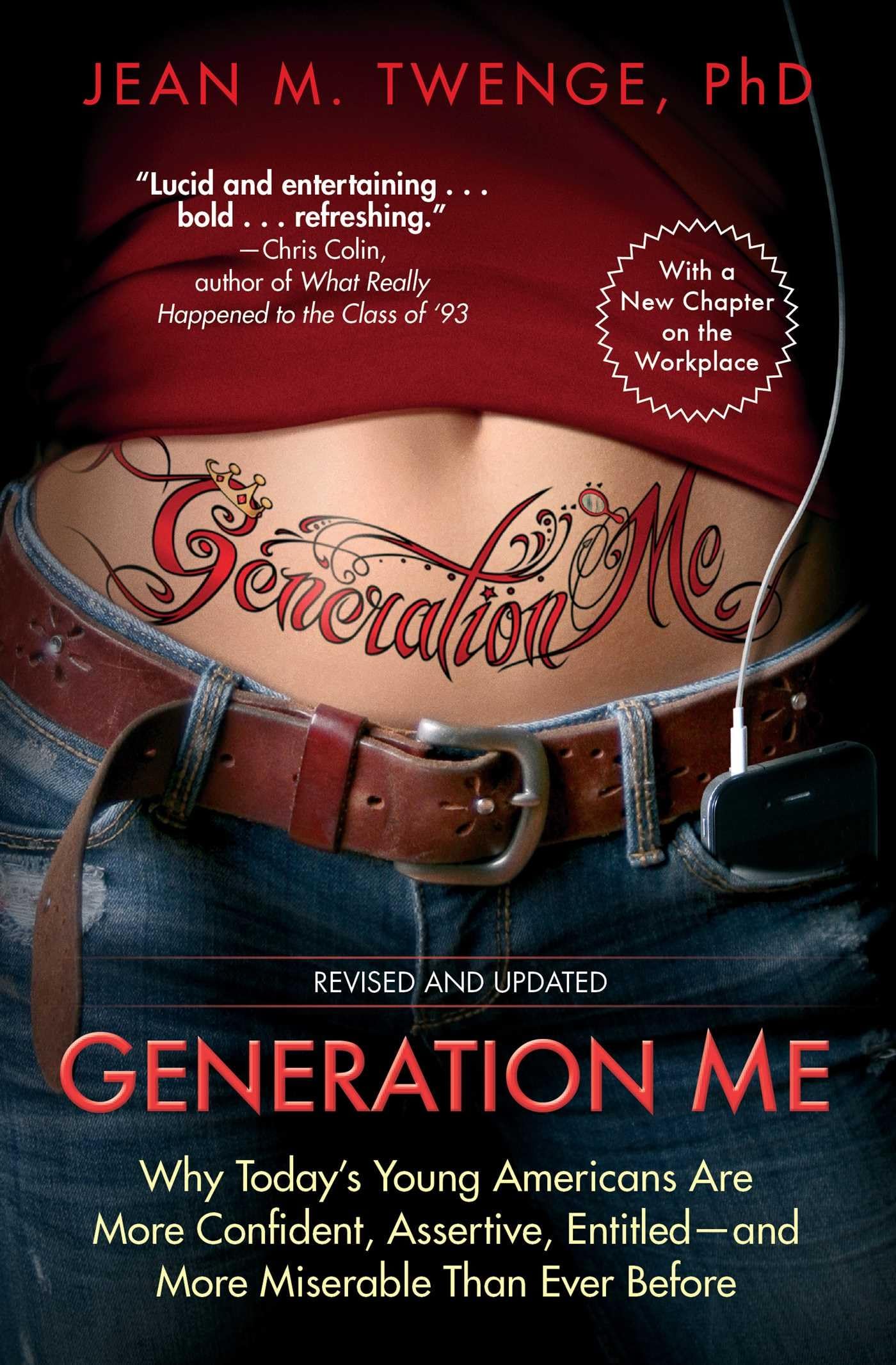 Generation Me: Why Today's Young Americans Are More Confident, Assertive, Entitled--And More Miserable Than Ever Before [Paperback] Twenge PH.D., PH D Jean M
