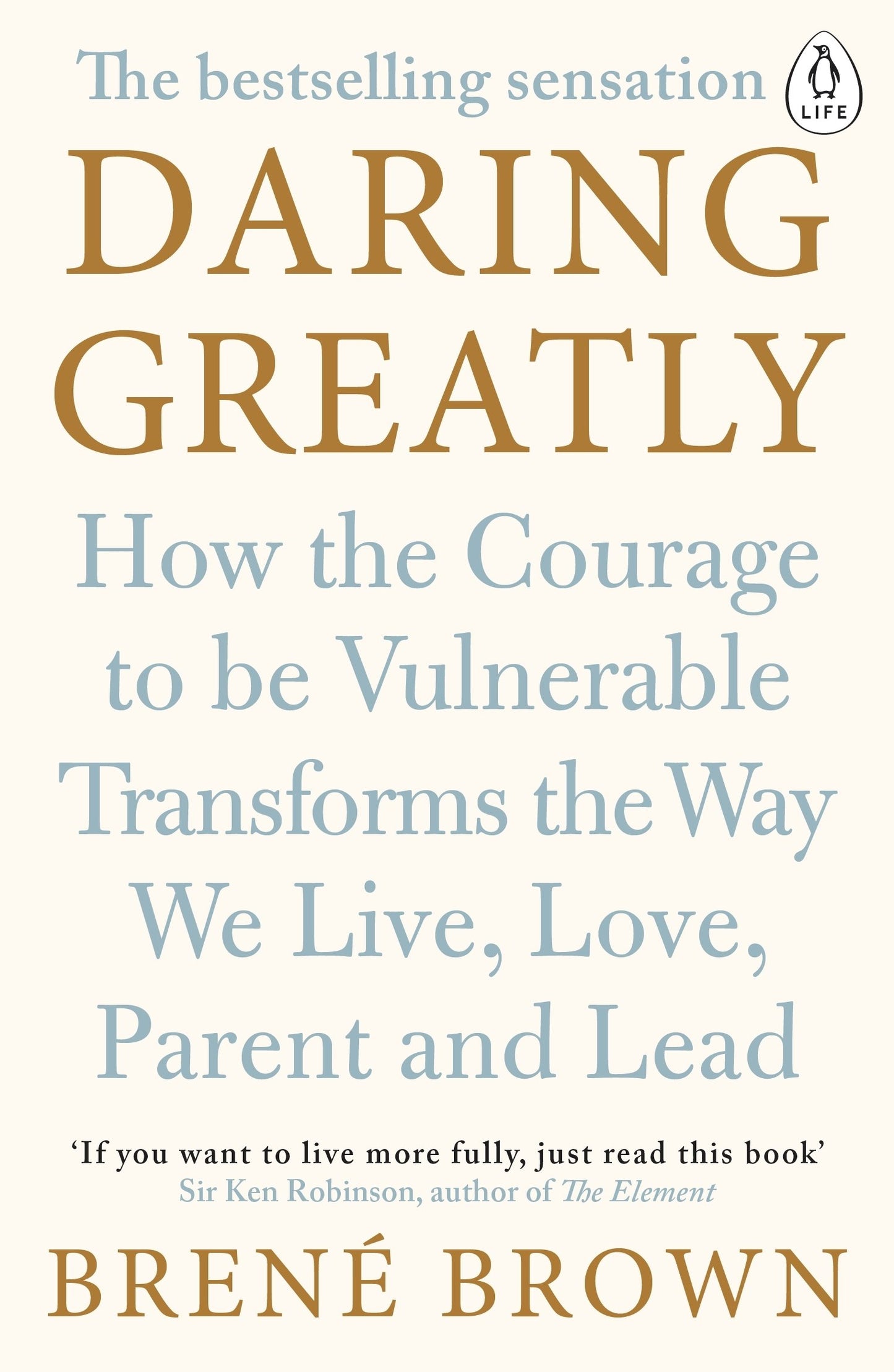Daring Greatly: How the Courage to Be Vulnerable Transforms the Way We Live, Love, Parent, and Lead [Paperback] Brown, Bren?