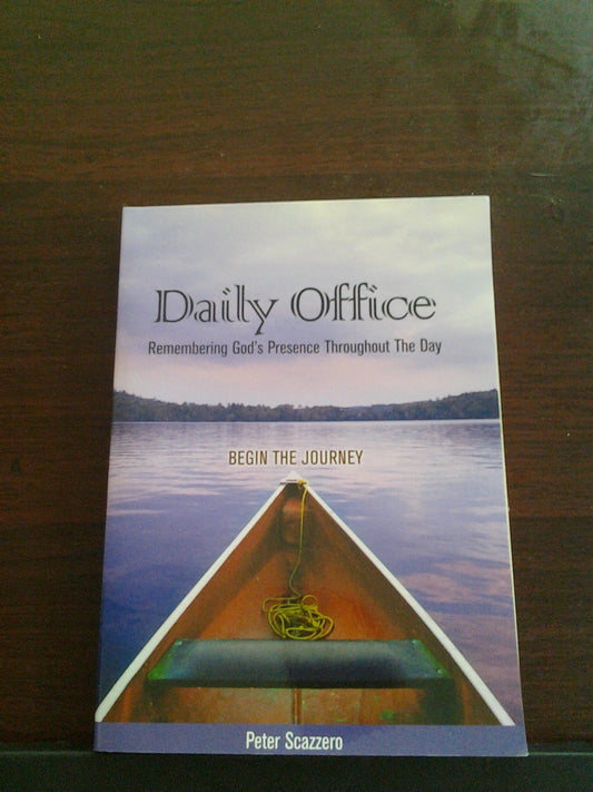 Daily Office- Remembering God's Presence Throughout The Day: Begin The Journey [Paperback] Peter Scazzero