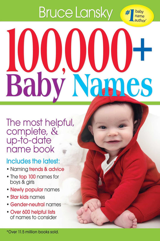 100,000 + Baby Names: The Most Helpful, Complete, & Up-To-Date Name Book Lansky, Bruce