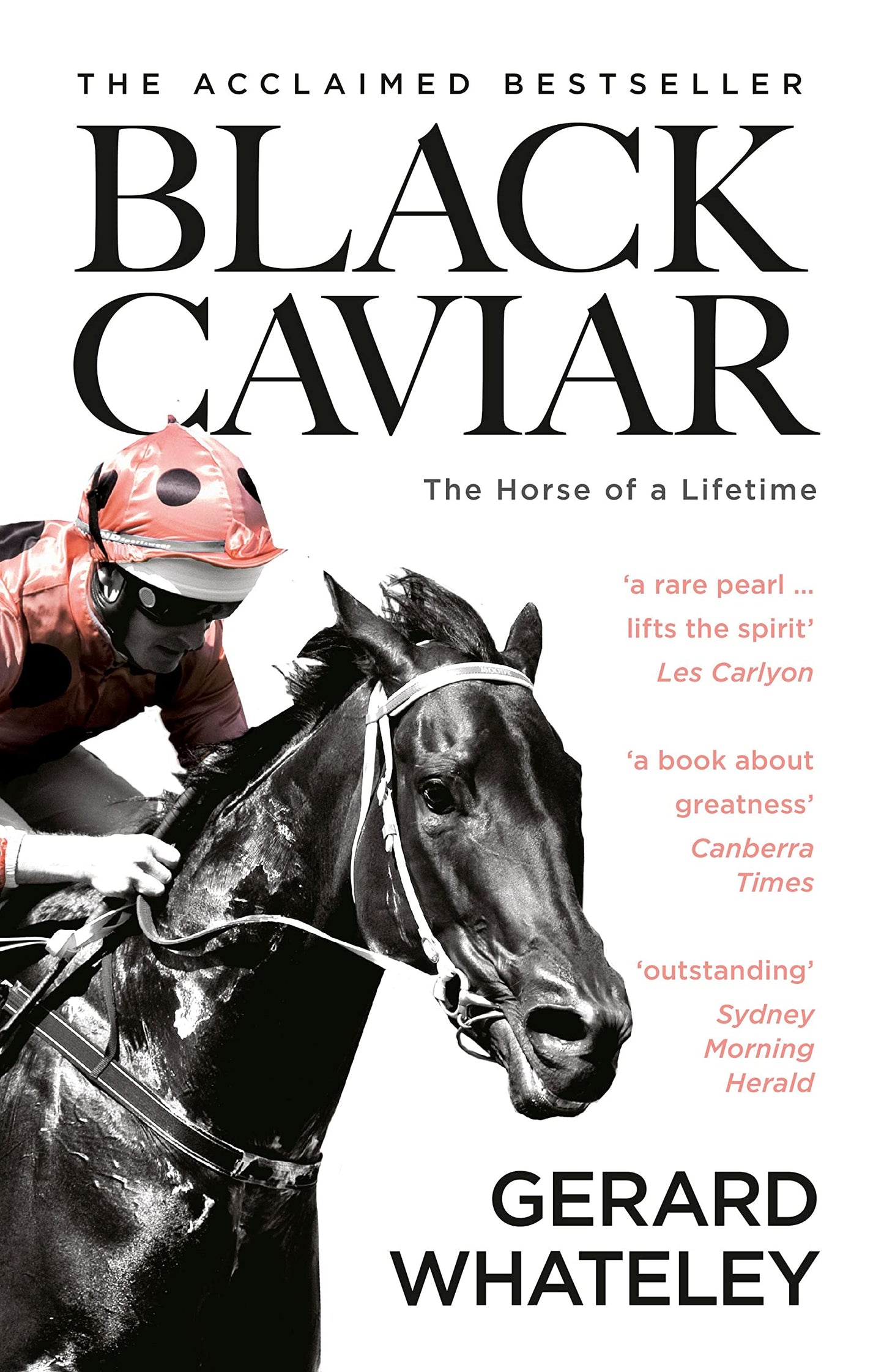 Black Caviar: The Horse of a Lifetime [Paperback] Whateley, G