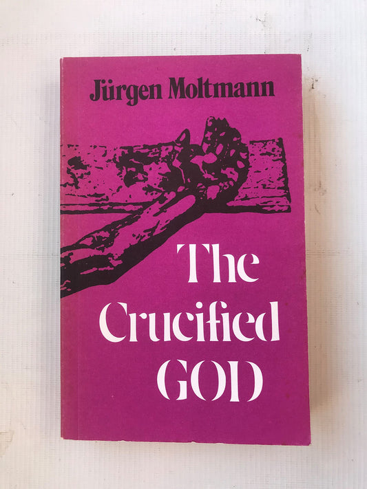 Crucified God Moltmann, Jurgen; Wilson, R. A. and Bowden, J.
