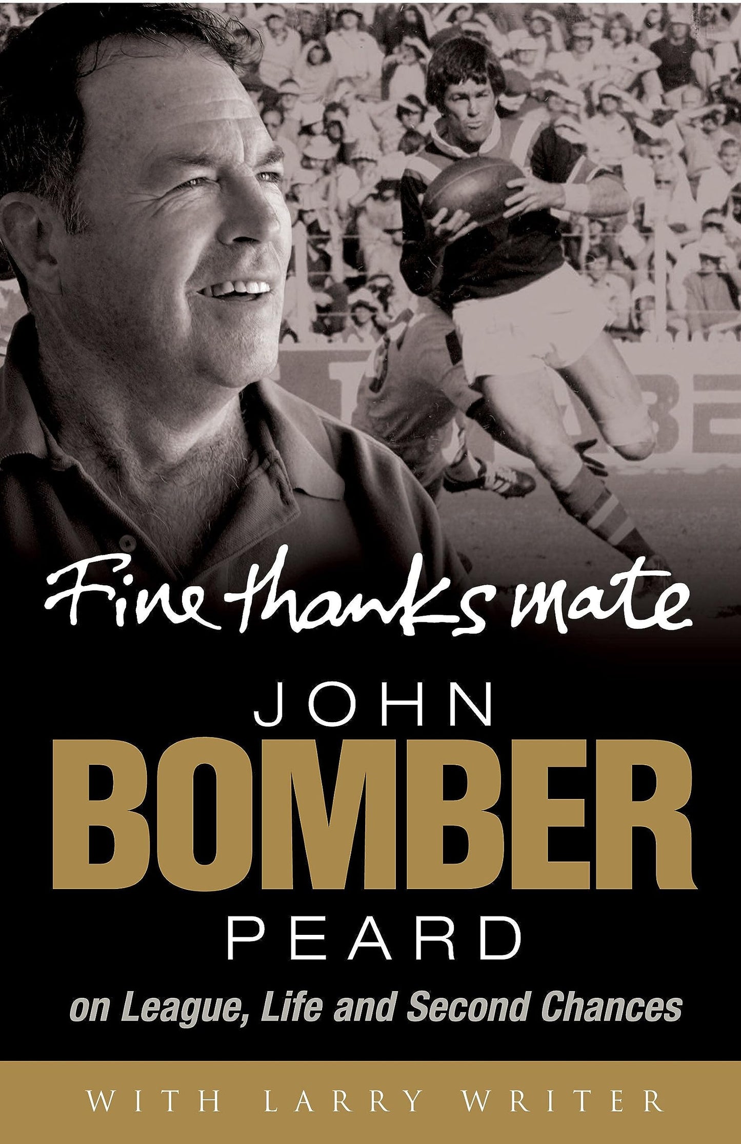 Fine Thanks Mate: On League, Life and Second Chances [Paperback] Peard, John and Writer, Larr