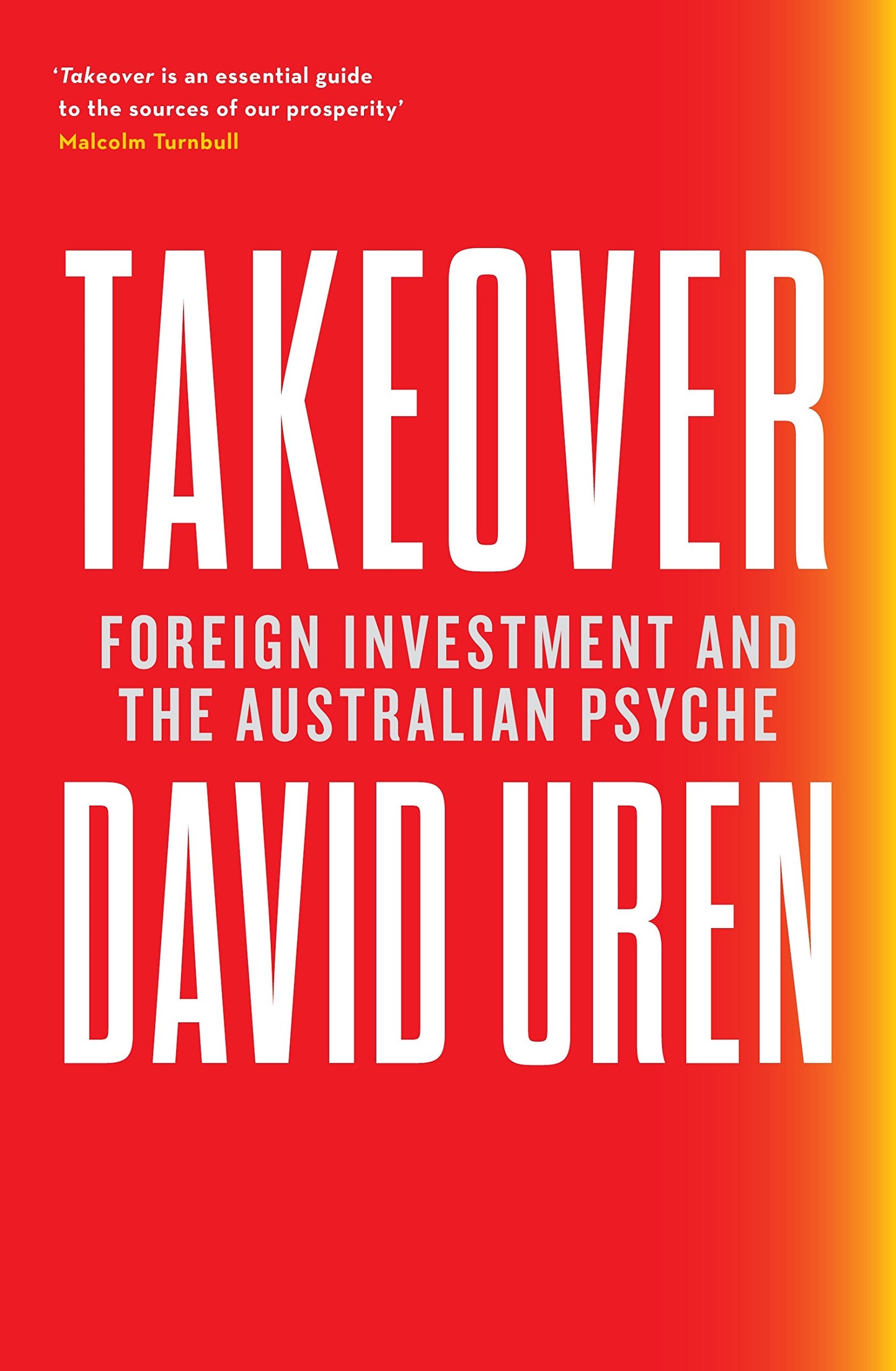 Takeover: Foreign Investment and the Australian Psyche [Paperback] Uren, David