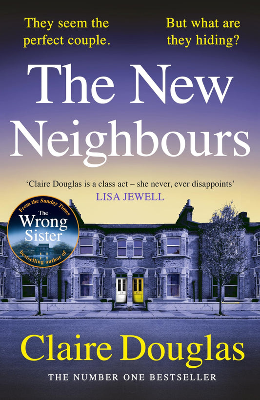 The New Neighbours: The suspense-filled No. 1 Sunday Times bestseller - from the author of The Wrong Sister [Paperback] Douglas, Claire