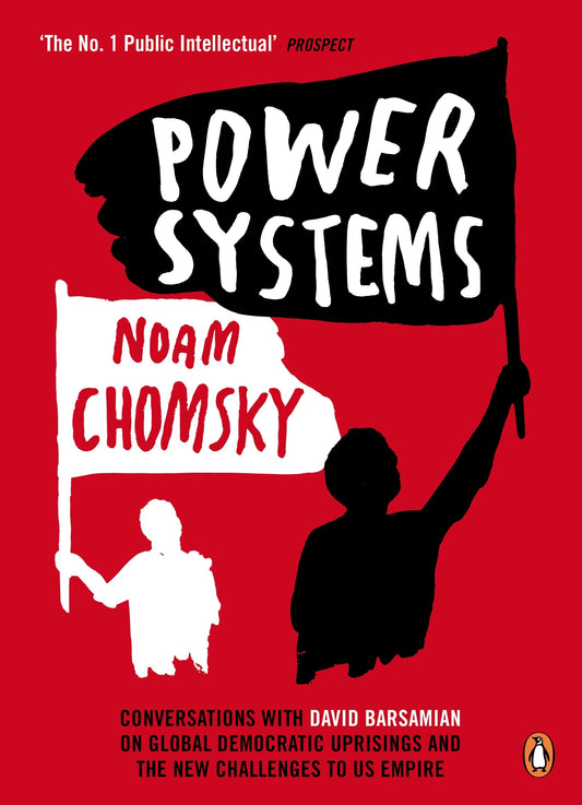 Power Systems: Conversations with David Barsamian on Global Democratic Uprisings and the New Challenges to U.S. Empire [Paperback] Chomsky, Noam