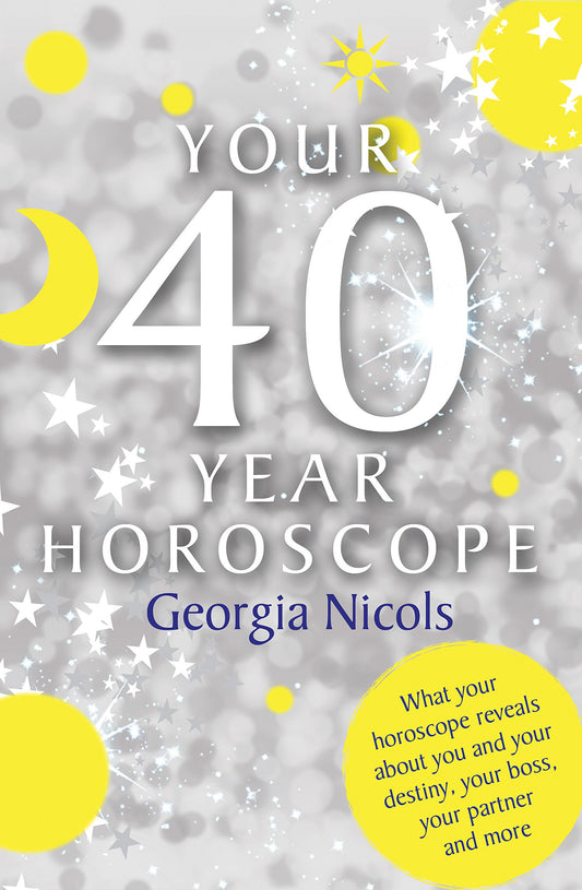 Your 40 Year Horoscope: What your horoscope reveals about you and your destiny, your boss, your partner and more [Paperback] Nicols, Georgia